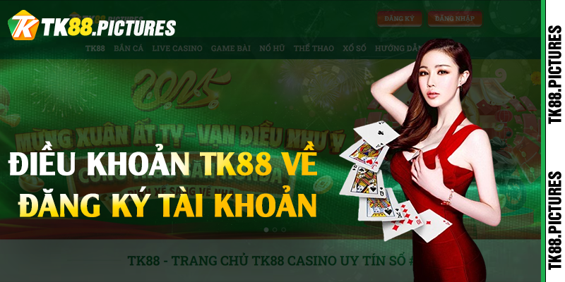 Điều khoản TK88 về đăng ký tài khoản